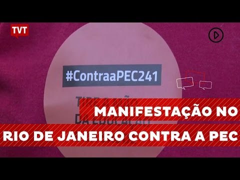 Rio de Janeiro: manifestantes nas ruas contra PEC 241