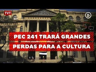PEC 241 trará grandes perdas para o Ministério da Cultura