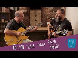 Um Café Lá em Casa com Cacau Santos e Nelson Faria
