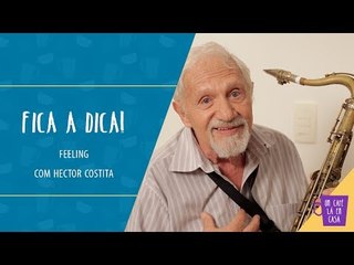 Fica a Dica do Convidado | Feeling | Hector Costita