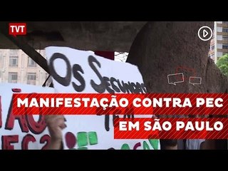 São Paulo teve ato contra PEC 241 durante a votação da Câmara
