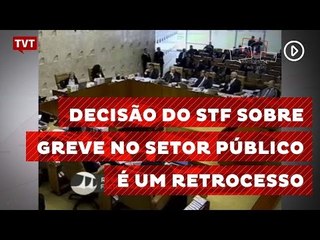 CUT: decisão do STF sobre greve no setor público é um retrocesso