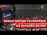 Renan define calendário de votação da PEC do Teto de Gastos no Senado