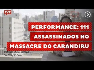 Artistas leem por 24h nomes dos assassinados na chacina do Carandiru