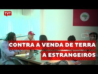 Trabalhadores se mobilizam contra venda de terras a estrangeiros