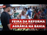 Feira da reforma agrária na Bahia reúne agricultores do MST