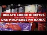 CUT-Bahia debate participação de mulheres em sindicatos e na política