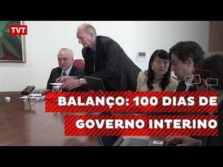 100 dias de governo interino, 100 dias de desmonte