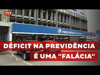 Especialistas alertam: déficit na previdência é uma "falácia"