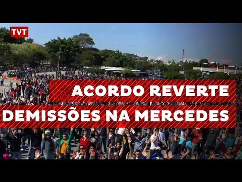 Metalúrgicos aprovam acordo para reverter demissões na Mercedes