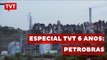 Especial TVT 6 anos: Petrobras e Soberania Nacional