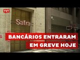 Bancários em greve por reajuste e melhores condições de trabalho