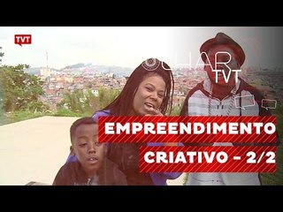 Olhar TVT: Empreendimento Criativo - 2/2