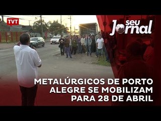 Metalúrgicos de Porto Alegre se mobilizam para 28 de abril