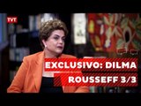 Diário do Centro do Mundo: Entrevista exclusiva com Dilma Rousseff 3/3