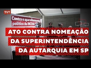 Trabalhadores protestam contra aparelhamento político no Incra SP