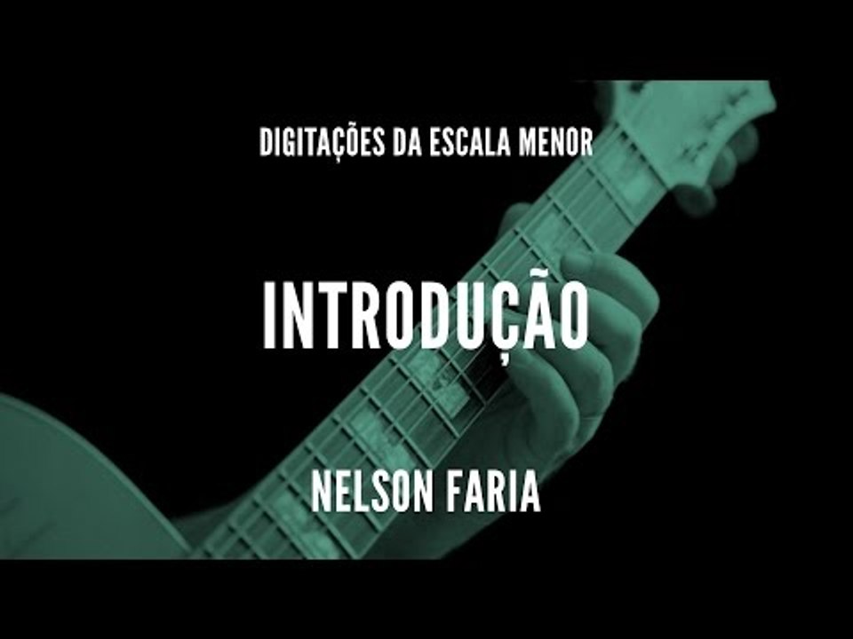 Introdução || Digitações da Escala Menor || Nelson Faria