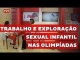Olimpíada traz risco de trabalho e exploração sexual infantil