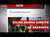 Revista IstoÉ é condenada a dar direito de resposta a Dilma