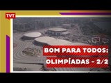 Bom Para Todos: Olimpíadas - O legado - 2/2