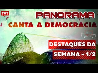 Panorama: Destaques da Semana de 18/07/2016 - 1/2