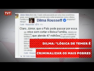 Dilma: "lógica de Temer é criminalizar os mais pobres"