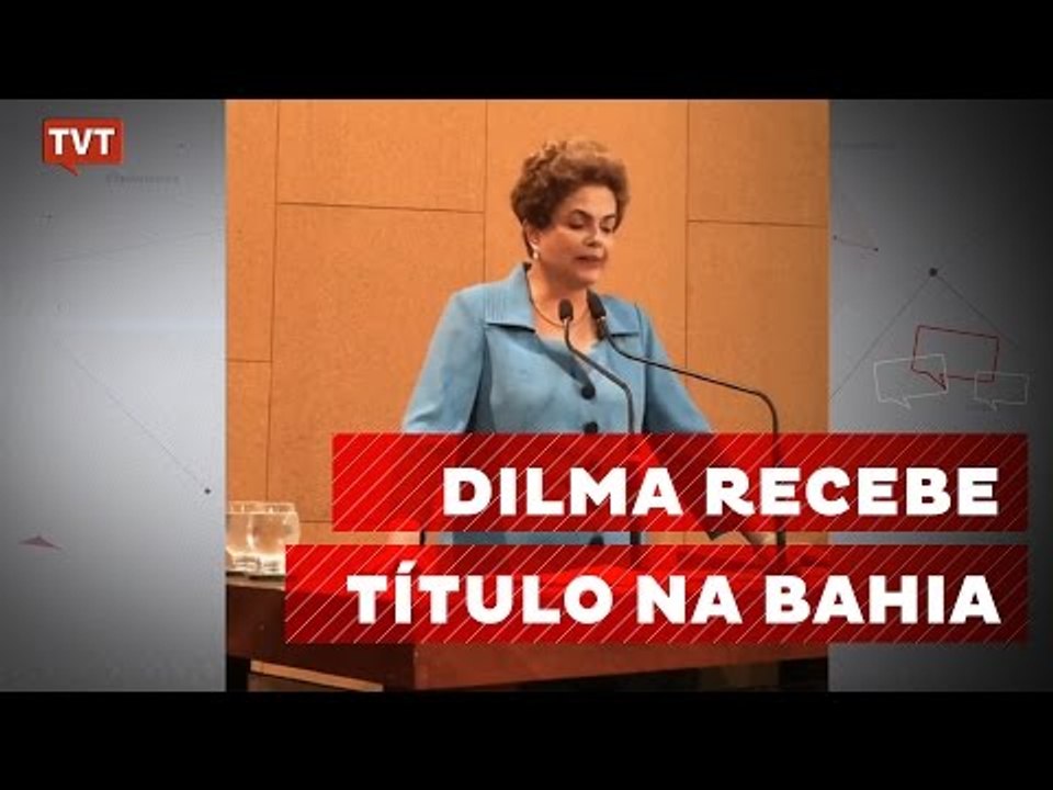 Dilma recebe título de cidadã baiana, na Assembleia Legislativa da BA