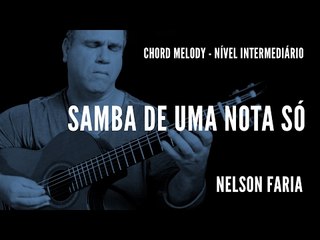 Samba de uma nota só || Chord Melody (nível intermediário) || Nelson Faria