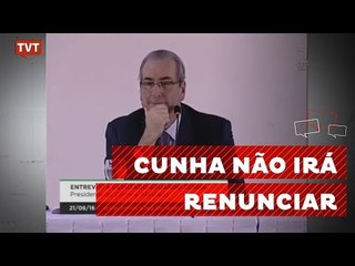 Eduardo Cunha: "não vou delatar nem renunciar"