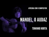 Toninho Horta || Manoel, o Audaz || Aprenda com o compositor