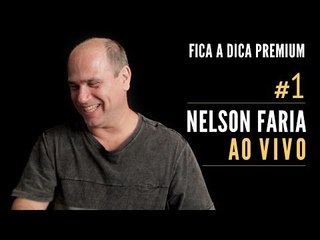 Nelson Faria ao Vivo no Fica a Dica Premium - Aberto para todos