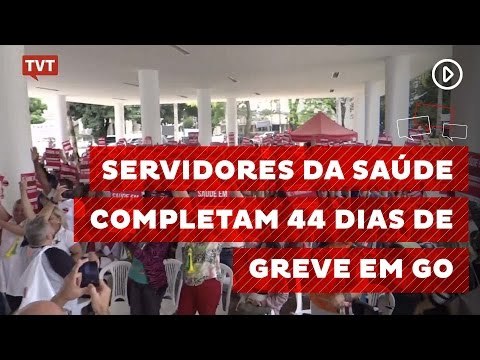 Em GO, servidores estaduais da saúde completam 44 dias em greve