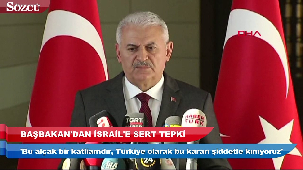 Başbakan Binali Yıldırım’dan İsrail’e sert tepki