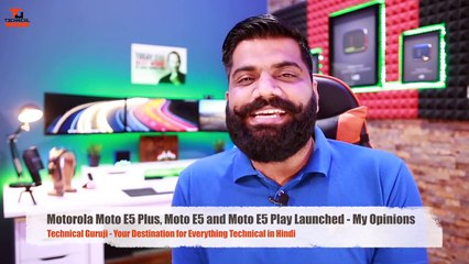 Скачать видео: Motorola Moto E5 Plus, Moto E5 and Moto E5 Play Launched - My Opinions Technical Guruji