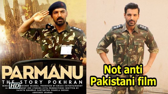 'Parmanu' is not anti-Pakistan: Clarifies John Abraham