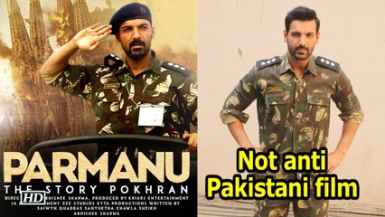 'Parmanu' is not anti-Pakistan: Clarifies John Abraham