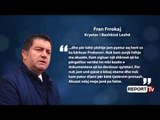 Report TV - Zbardhet dëshmia e Fran Frrokajt: Firmosa, por nuk jam i përfshirë, arrestimi pa prova