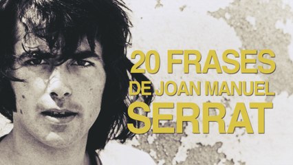 20 Frases de Joan Manuel Serrat | La esencia de un cantautor 