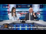 REPORT TV, KENDI I EKSPERTIT - PENSIONI IM - PUNTATA IX