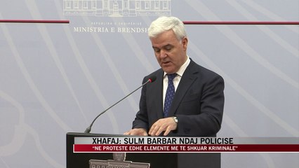 Xhafaj: Sulm barbar ndaj policise - News, Lajme - Vizion Plus