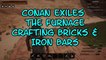 Conan Exiles...The Furnace  Crafting Iron Bars & Bricks