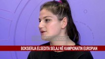 BOKSIERJA ELSEDITA SELAJ NË KAMPIONATIN EUROPIAN