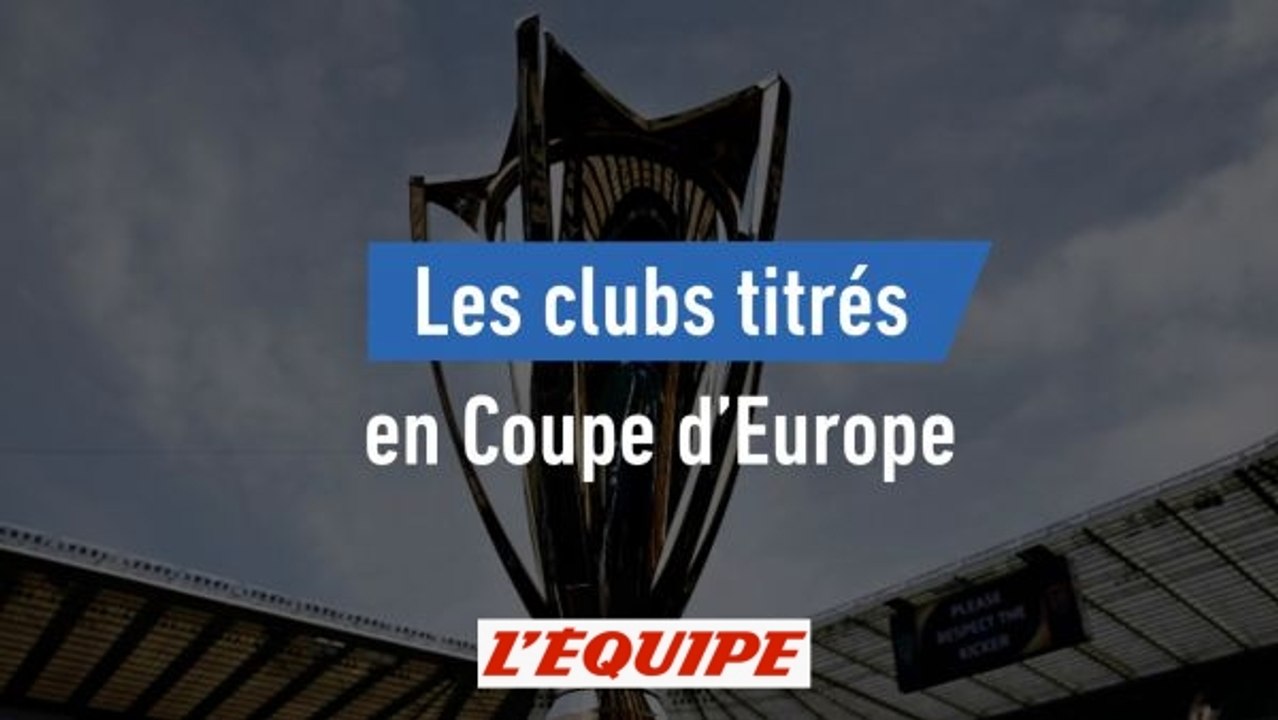 Ces clubs titrés en Coupe d'Europe - Rugby - CE