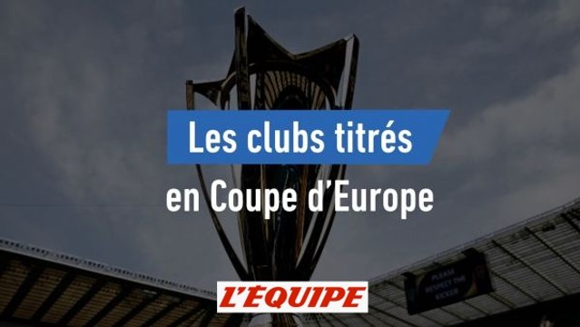 Ces clubs titrés en Coupe d'Europe - Rugby - CE