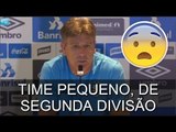 BOMBA !!! RENATO GAÚCHO DISSE QUE O INTER JOGOU COMO TIME PEQUENO DE SEGUNDA DIVISÃO