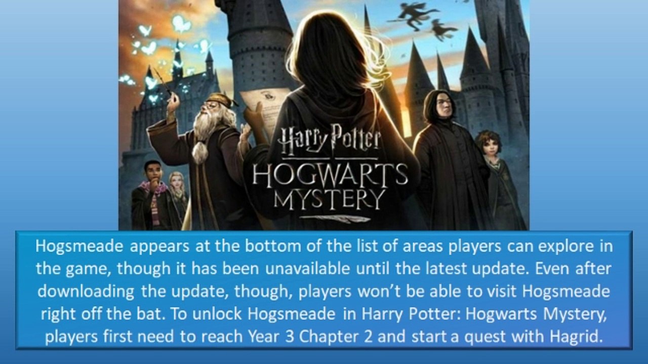 HARRY POTTER HOGWARTS MYSTERY – HOW TO UNLOCK HOGSMEADE