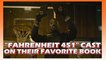 Fahrenheit 451 - Cast Reveals Their Favorite Books