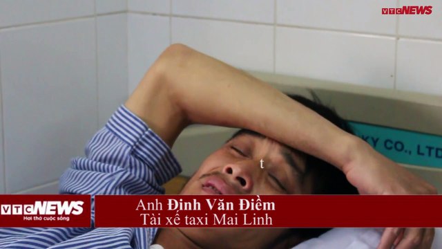 Tài xế Mai Linh bị đánh phun máu Tôi sẽ kiện đến cùng, dù bố con Thái là ai