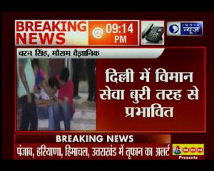 आधे हिंदुस्तान में त्राहिमाम, दिल्ली-एनसीआर मेंमौसम का तूफानी हमला