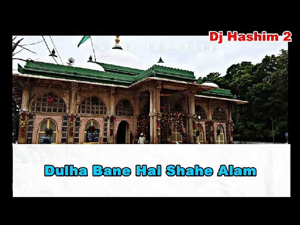 Viral Dj Song - Dulha Bane Hai Shahe Alam - Dj hashim 2